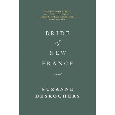 Bride of New France - by  Suzanne DesRochers (Paperback)