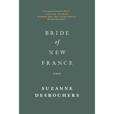 Bride of New France - by  Suzanne DesRochers (Paperback)