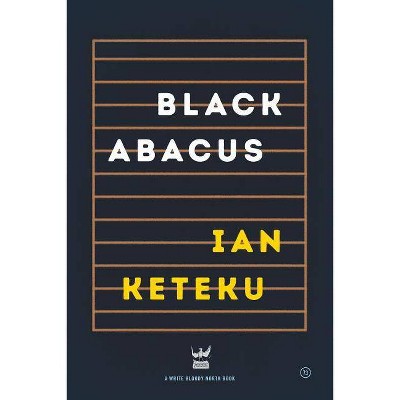 Black Abacus - by  Ian Keteku (Paperback)