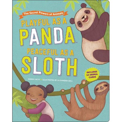 Playful as a Panda, Peaceful as a Sloth - by  Saskia Lacey (Hardcover)