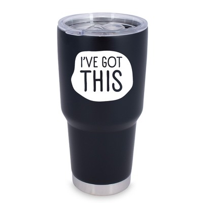 100 North 30 Ounce Stainless Steel On the Go Travel Tumbler With Push Top Lid, I've Got This Black