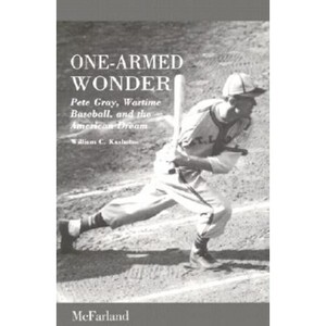 One-Armed Wonder - by  William C Kashatus (Paperback) - 1 of 1