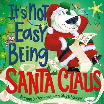 It's Not Easy Being Santa Claus - by  Marilyn Sadler (Hardcover)