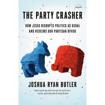 The Party Crasher - by  Joshua Ryan Butler (Paperback)