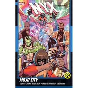 Nyx Vol. 2: Mojo City - (NYX) by  Collin Kelly & Jackson Lanzing (Paperback) - 1 of 1