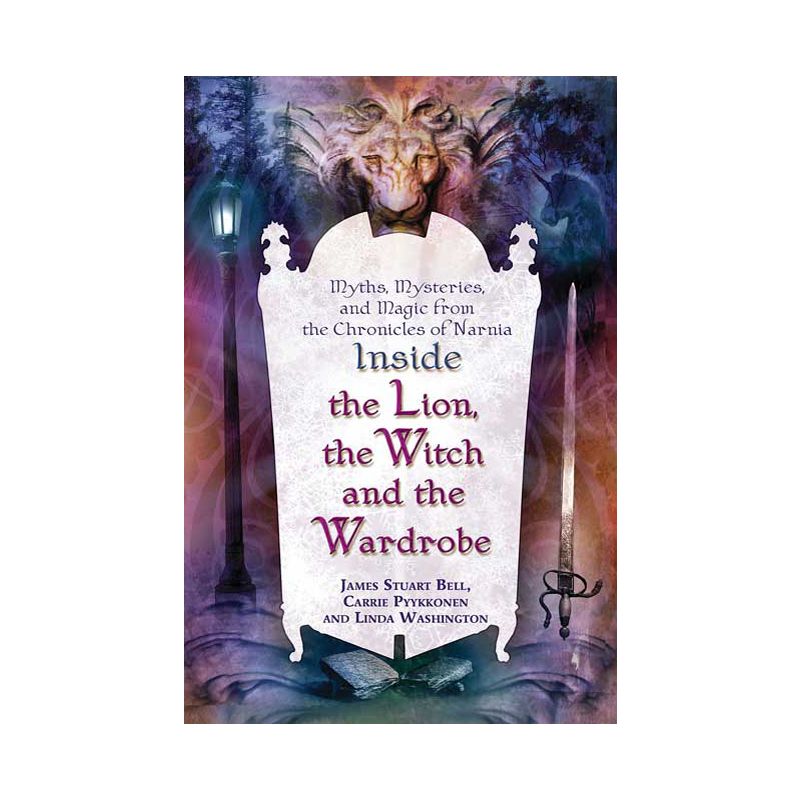 Inside the Lion, the Witch and the Wardrobe - by  James Stuart Bell & Linda Washington & Carrie Pyykkonen (Paperback), 1 of 2