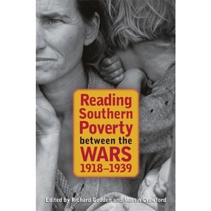 Reading Southern Poverty Between the Wars, 1918-1939 - by  Richard Godden & Martin Crawford (Hardcover) - 1 of 1