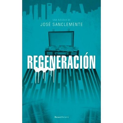 Regeneración - by  José Sanclemente (Paperback)