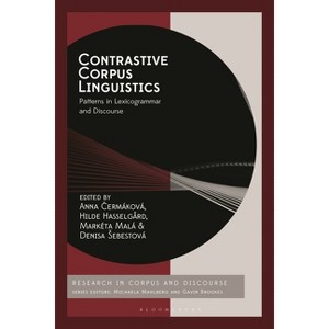 Contrastive Corpus Linguistics - (Corpus and Discourse) by  Anna Cermakova & Hilde Hasselgård & Markéta Malá (Hardcover) - 1 of 1
