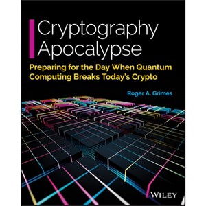 Cryptography Apocalypse - by  Roger A Grimes (Paperback) - 1 of 1