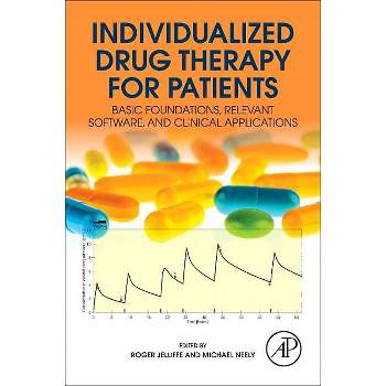 Individualized Drug Therapy for Patients - by  Roger W Jelliffe & Michael Neely (Paperback)