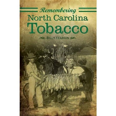 Remembering North Carolina Tobacco (Paperback)