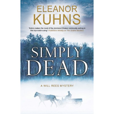 Simply Dead - (Will Rees Mystery) by  Eleanor Kuhns (Paperback)