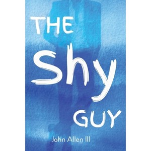 The Shy Guy - by  John Allen (Paperback) - 1 of 1