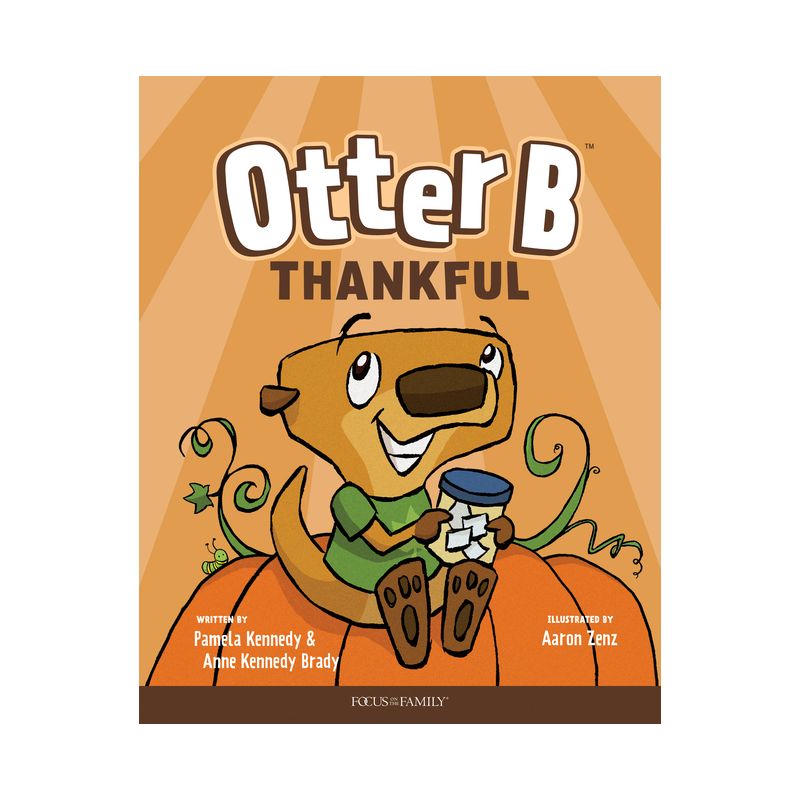 Otter B Thankful - by  Pamela Kennedy & Anne Kennedy Brady (Hardcover), 1 of 2