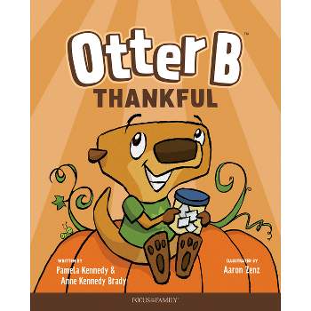 Otter B Thankful - by  Pamela Kennedy & Anne Kennedy Brady (Hardcover)