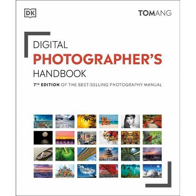 Digital Photographer's Handbook - by  Tom Ang (Paperback)