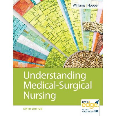 Understanding Medical-Surgical Nursing - 6th Edition by  Linda S Williams & Paula D Hopper (Paperback)