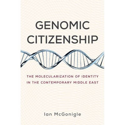 Genomic Citizenship - by  Ian McGonigle (Paperback)