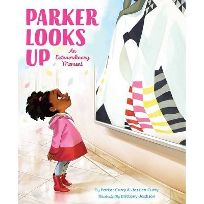 Parker Looks Up - (A Parker Curry Book) by  Parker Curry & Jessica Curry (Hardcover)