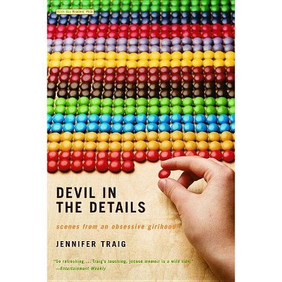 Devil in the Details - by  Jennifer Traig (Paperback)