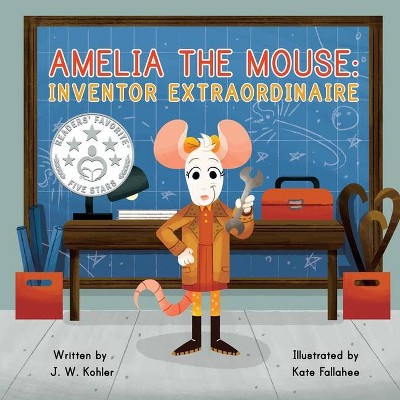 Amelia the Mouse - by  J W Kohler (Paperback)