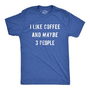 Mens I Like Coffee And Maybe 3 People Funny Graphic Sarcastic Novelty T Shirt - Crazy Dog Men's T Shirt - 1 of 4