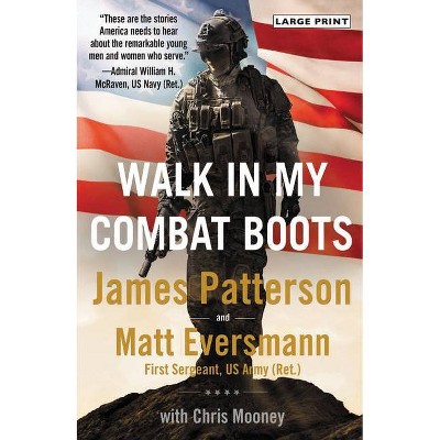 Walk in My Combat Boots - Large Print by  James Patterson & Matthew Eversmann (Paperback)