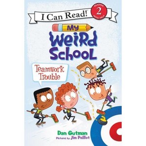 My Weird School: Teamwork Trouble - (I Can Read Level 2) by Dan Gutman - 1 of 1