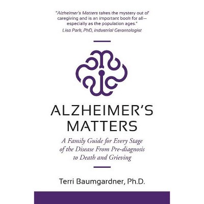 Alzheimer's Matters - 2nd Edition by  Terri Baumgardner (Paperback)