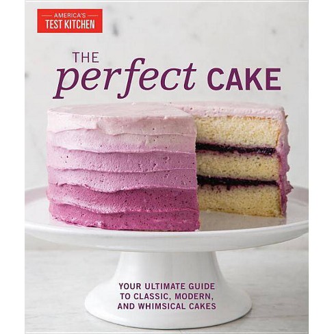 The Perfect Cake Perfect Baking Cookbooks By America S Test Kitchen Hardcover Target