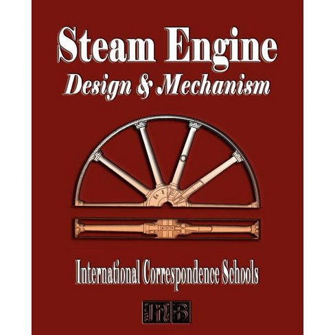 Steam Engine Design and Mechanism - by  International Correspondence Schools (Paperback) - image 1 of 1