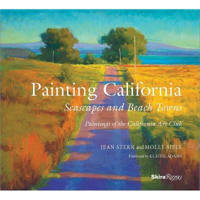  Painting California - by  Jean Stern & Molly Siple (Hardcover) 