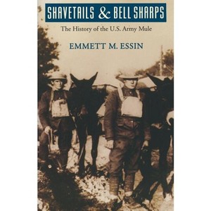 Shavetails and Bell Sharps - by  Emmett M Essin (Paperback) - 1 of 1