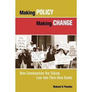 Making Policy, Making Change - (Kim Klein's Fundraising) by  Makani N Themba (Paperback) - 1 of 1