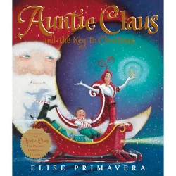 Auntie Claus and the Key to Christmas - by  Elise Primavera (Paperback)