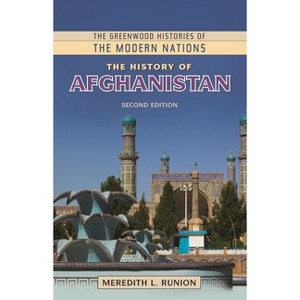 The History of Afghanistan - (Greenwood Histories of the Modern Nations (Hardcover)) 2nd Edition by  Meredith L Runion (Paperback) - 1 of 1
