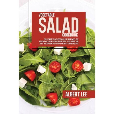 Vegetable Salad Cookbook - by  Albert Lee (Paperback)