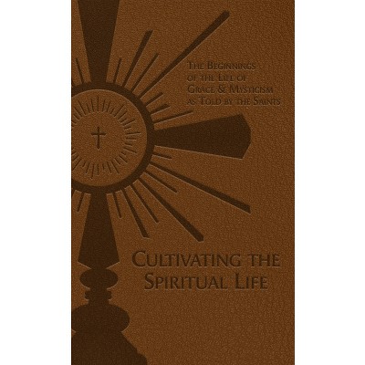 Cultivating the Spiritual Life - by  Adolphe Tanqueray (Leather Bound)