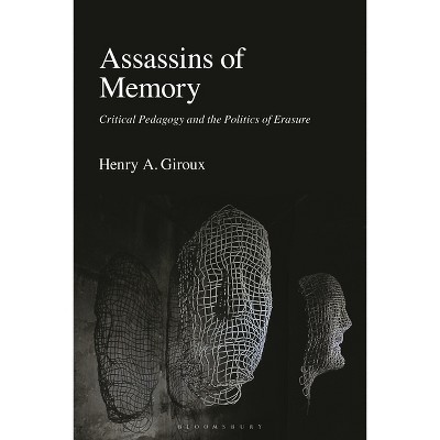 Assassins of Memory - by  Henry A Giroux (Hardcover)