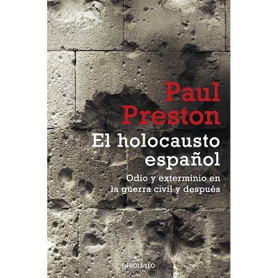 El Holocausto Español / The Spanish Holocaust - (Historia) by  Paul Preston (Paperback)