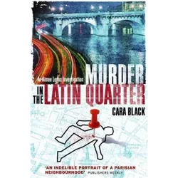 Murder in the Latin Quarter - (Aimee Leduc Investigations) by  Cara Black (Paperback)