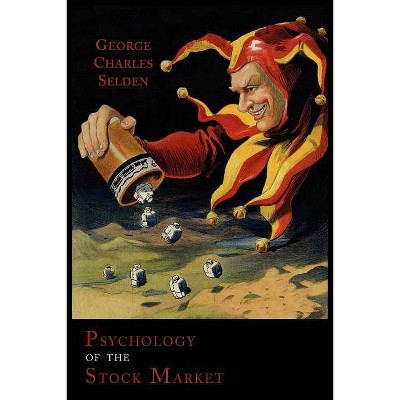 Psychology of the Stock Market - by  G C Selden (Paperback)