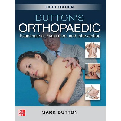 Dutton's Orthopaedic: Examination, Evaluation and Intervention, Fifth Edition - 5th Edition by  Mark Dutton (Hardcover)