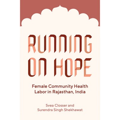 Running on Hope - (Policy to Practice) by Svea Closser & Surendra Singh Shekhawat