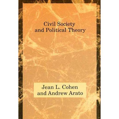 Civil Society and Political Theory - (Studies in Contemporary German Social Thought) by  Jean L Cohen & Andrew Arato (Paperback)