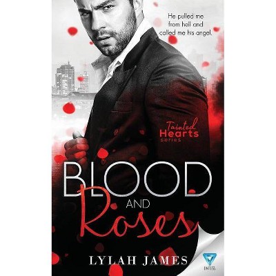 Blood and Roses - by  Lylah James (Paperback)