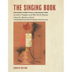 Singing Book - (National Association of Teachers of Singing Books) 4th Edition by  Cynthia Vaughn & Meribeth Dayme (Paperback) - 1 of 1