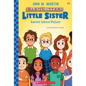 Karen's School Picture (Baby-Sitters Little Sister #5), 5 - by  Ann M Martin (Paperback) - 1 of 1