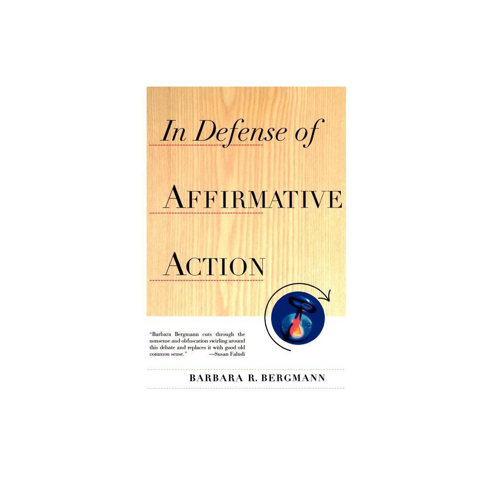 In Defense of Affirmative Action - by Barbara R Bergmann (Paperback)